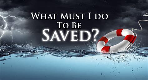 What must i do to be saved. Things To Know About What must i do to be saved. 